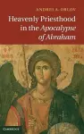 Heavenly Priesthood in the Apocalypse of Abraham cover