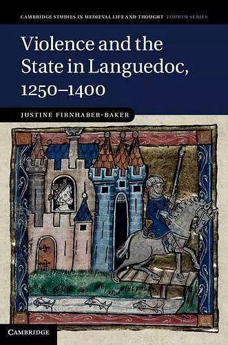 Violence and the State in Languedoc, 1250–1400 cover