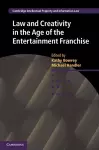 Law and Creativity in the Age of the Entertainment Franchise cover