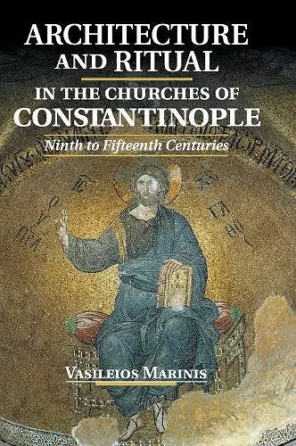 Architecture and Ritual in the Churches of Constantinople cover