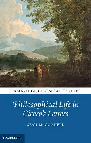 Philosophical Life in Cicero's Letters cover