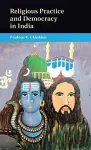 Religious Practice and Democracy in India cover