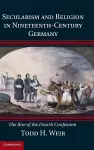 Secularism and Religion in Nineteenth-Century Germany cover