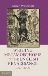 Writing Metamorphosis in the English Renaissance cover