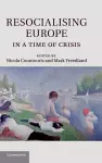 Resocialising Europe in a Time of Crisis cover