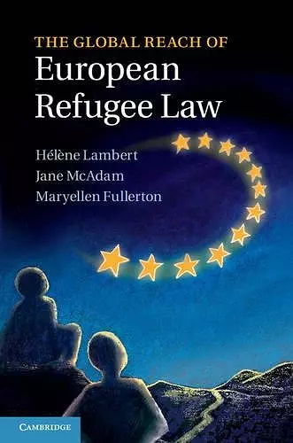 The Global Reach of European Refugee Law cover