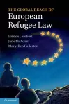 The Global Reach of European Refugee Law cover