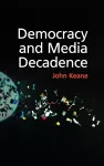 Democracy and Media Decadence cover