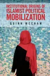 Institutional Origins of Islamist Political Mobilization cover