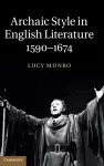 Archaic Style in English Literature, 1590–1674 cover