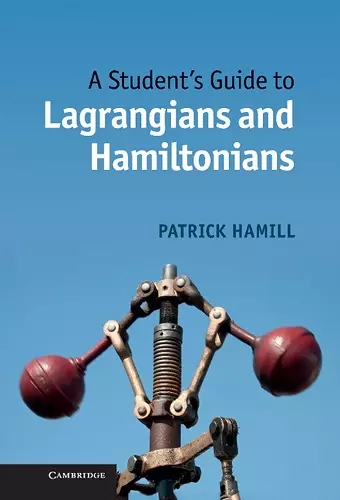 A Student's Guide to Lagrangians and Hamiltonians cover