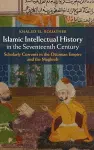 Islamic Intellectual History in the Seventeenth Century cover