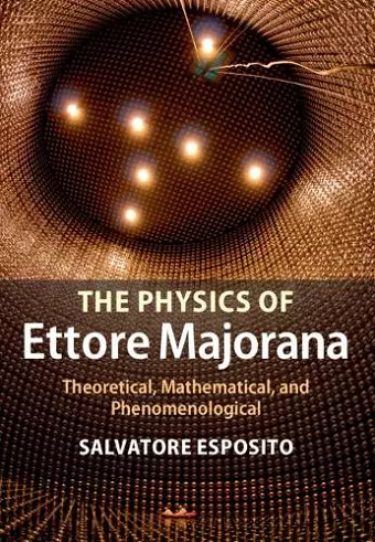 The Physics of Ettore Majorana cover