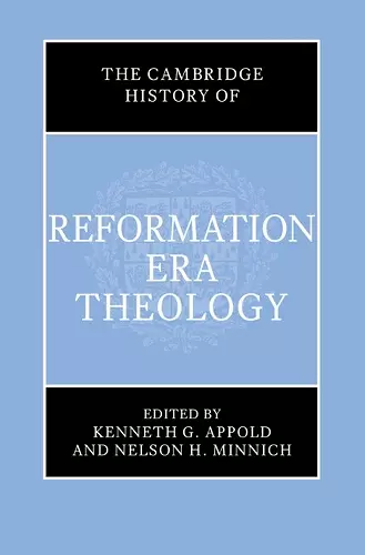 The Cambridge History of Reformation Era Theology cover