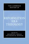 The Cambridge History of Reformation Era Theology cover