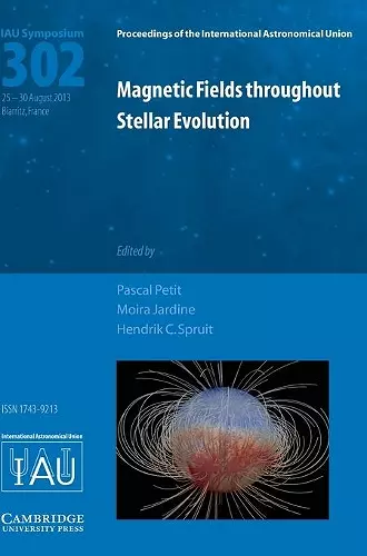 Magnetic Fields throughout Stellar Evolution (IAU S302) cover