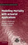 Modelling Mortality with Actuarial Applications cover