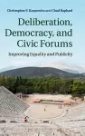 Deliberation, Democracy, and Civic Forums cover