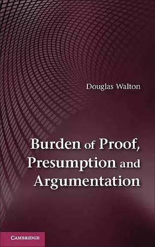 Burden of Proof, Presumption and Argumentation cover