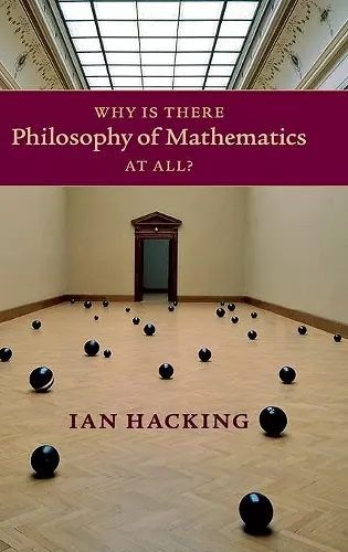 Why Is There Philosophy of Mathematics At All? cover