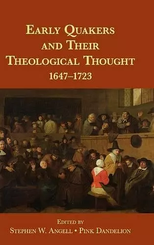 Early Quakers and Their Theological Thought cover