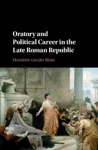 Oratory and Political Career in the Late Roman Republic cover