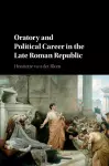 Oratory and Political Career in the Late Roman Republic cover