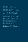 Politeness, Impoliteness and Ritual cover