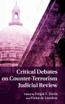 Critical Debates on Counter-Terrorism Judicial Review cover