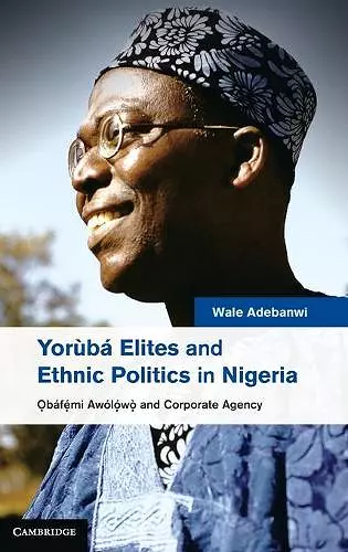 Yorùbá Elites and Ethnic Politics in Nigeria cover