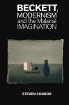 Beckett, Modernism and the Material Imagination cover