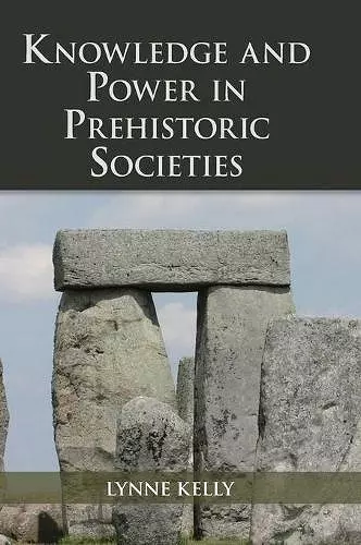 Knowledge and Power in Prehistoric Societies cover
