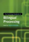 The Cambridge Handbook of Bilingual Processing cover