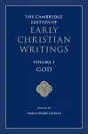 The Cambridge Edition of Early Christian Writings: Volume 1, God cover