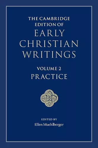 The Cambridge Edition of Early Christian Writings: Volume 2, Practice cover