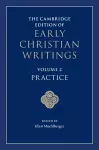 The Cambridge Edition of Early Christian Writings: Volume 2, Practice cover