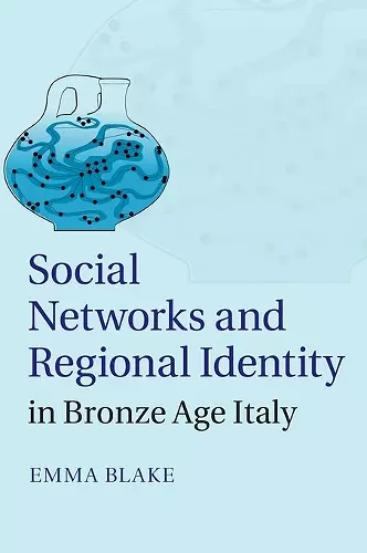 Social Networks and Regional Identity in Bronze Age Italy cover