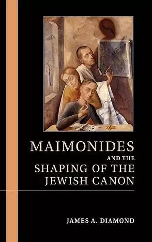 Maimonides and the Shaping of the Jewish Canon cover