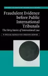 Fraudulent Evidence Before Public International Tribunals cover