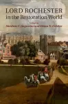 Lord Rochester in the Restoration World cover