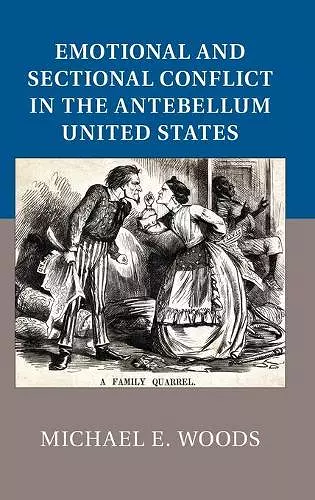 Emotional and Sectional Conflict in the Antebellum United States cover