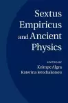 Sextus Empiricus and Ancient Physics cover