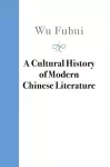 A Cultural History of Modern Chinese Literature cover