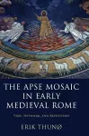 The Apse Mosaic in Early Medieval Rome cover