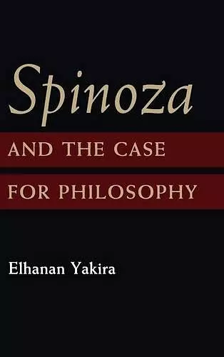 Spinoza and the Case for Philosophy cover