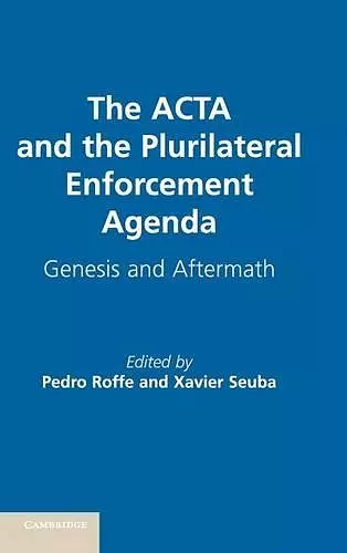 The ACTA and the Plurilateral Enforcement Agenda cover