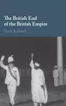 The British End of the British Empire cover