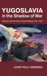 Yugoslavia in the Shadow of War cover