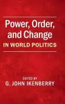Power, Order, and Change in World Politics cover