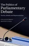 The Politics of Parliamentary Debate cover